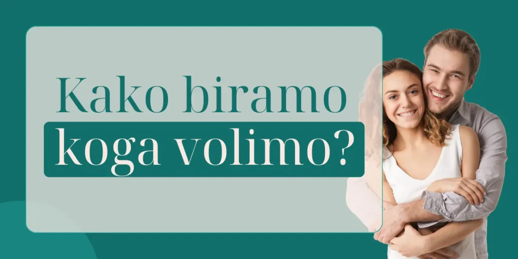 Kako biramo koga volimo